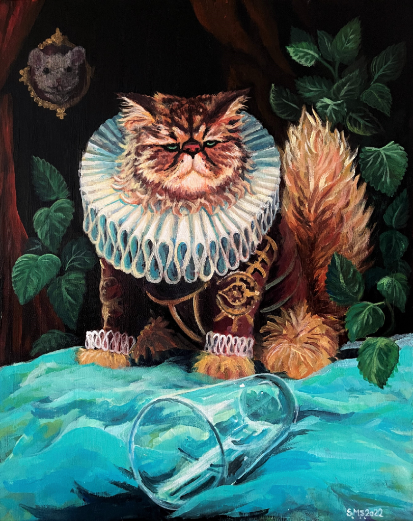 Cat King
16 x 20 inches
Acrylic on reused canvas
Sarah Marris-Swann
2022
Sold

A very fancy cat poses proudly with a spilled waterglass, surrounded by cascading garlands of catnip, with the mounted head of a mouse on the wall behind him. To reduce waste and conserve materials, I frequently reuse canvases when I don’t like the first thing I’ve painted. Cat King was painted over a very badly painted cat that I first painted when I was in grade school. You can see the original and the transformation on my Instagram, @_sms_art_